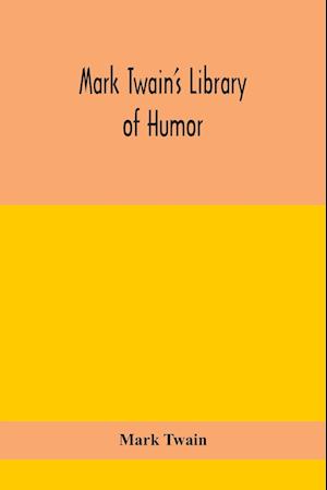 Mark Twain's Library of humor