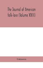 The journal of American folk-lore (Volume XXIII) 