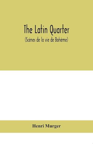The Latin Quarter (Scènes de la vie de Bohème)