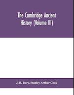 The Cambridge ancient history (Volume III) 