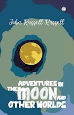 Adventures in the moon and other worlds 