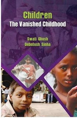 Children : The Vanished Childhood (An Emperical Study)