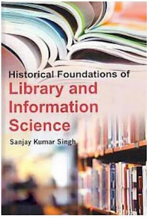 Historical Foundations Of Library And Information Science