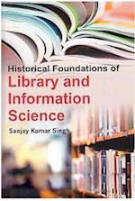 Historical Foundations Of Library And Information Science