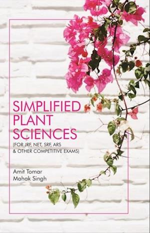 Simplified Plant Sciences (FOR JRF, NET, SRF, ARS and Other Competitive Exams)