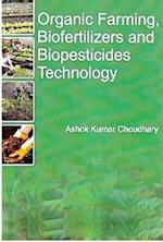 Organic Farming, Biofertilizers and Biopesticides Technology