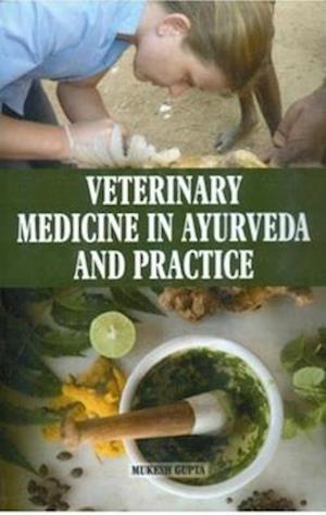 Veterinary Medicine in Ayurveda and Practice