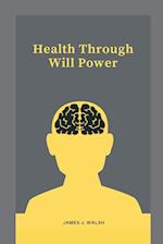 Health Through Will Power 