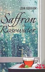 Saffron & Rosewater : Story of two lives entwined by destiny 