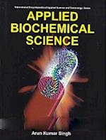 Applied Biochemical Science (International Encyclopaedia of Applied Science and Technology: Series)