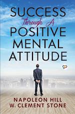Success Through a Positive Mental Attitude 
