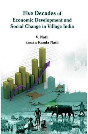 Five Decades of Economic Development and Social Change in Village India