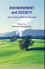 Environment And Society The Context of North-East India