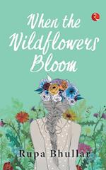 WHEN THE WILDFLOWERS BLOOM
