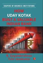 HOW UDAY KOTAK BUILD A VALUABLE INDIAN BANK (HB) 