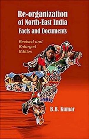 Re-organization Of North-East India Facts and Documents