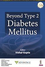 Beyond Type 2 Diabetes Mellitus