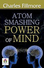 Atom-Smashing Power of Mind 