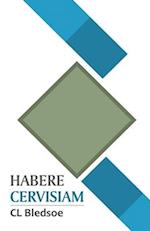 Habere Cervisiam 