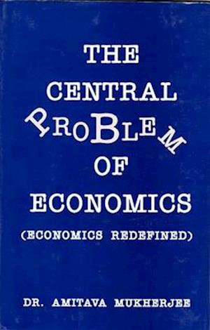 Central Problem of Economics (Economics Redefined)