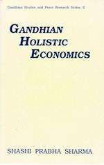 Gandhian Holistic Economics