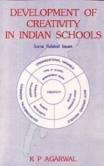 Development of Creativity in Indian Schools: Some Related Issues