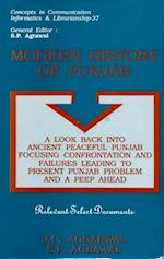 Modern History of Punjab: A Look Back into Ancient Peaceful Punjab Focusing Confrontation and Failures leading to Present Punjab Problem and A Peep Ahead