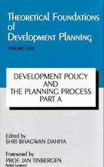 Theoretical Foundations of Development Planning: Development Policy and the Planning Process Part-A