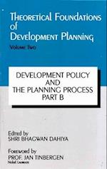 Theoretical Foundations of Development Planning: Development Policy and the Planning Process Part-B