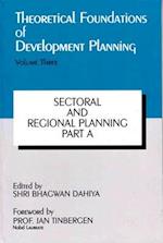 Theoretical Foundations of Development Planning: Sectoral and Regional Planning Part-A