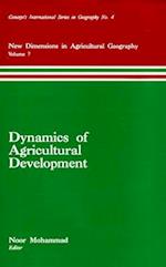 Dynamics of Agricultural Development (New Dimensions in Agricultural Geography) (Concept's International Series in Geography No.4)