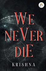 We Never Die 