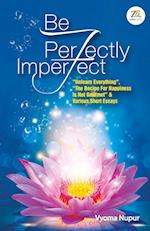 Be Perfectly Imperfect