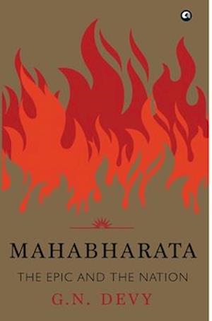 MAHABHARATA : THE EPIC AND THE NATION: THE EPIC AND THE NATION