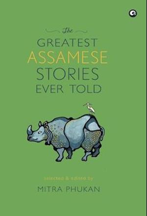 The Greatest Assamese Stories Ever Told