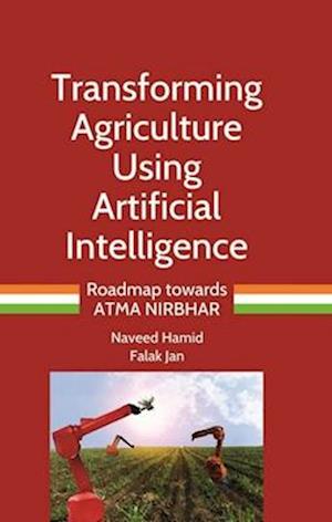 Transforming Agriculture Using Artificial Intelligence (Roadmap towards ATMA NIRBHAR)