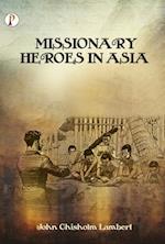 Missionary Heroes in Asia