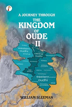 Journey through the Kingdom of Oude, Volumes II