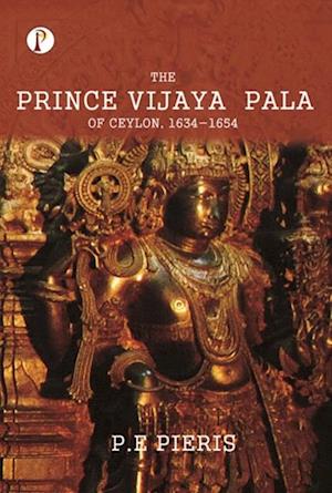 The Prince Vijaya Pala of Ceylon 1634-1654