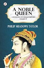 A NOBLE QUEEN A ROMANCE OF INDIAN HISTORY VOL II 