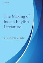 The Making of Indian English Literature