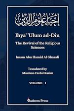 Ihya' 'Ulum al-Din - The Revival of the Religious Sciences - Vol 1