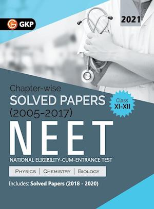 NEET 2021 Class XI-XII - Chapter-wise Solved Papers 2005-2017 (Includes 2018 to 2020 Solved Papers)