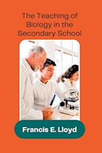 The Teaching of Biology in the Secondary School 