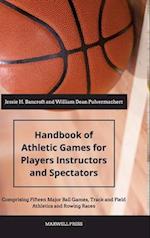 Handbook of Athletic Games for Players, Instructors, and Spectators 