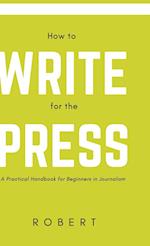 How to Write for the Press 