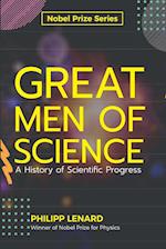 Great Men of Science A History of Scientific Progress 