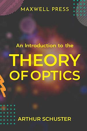 An Introduction to the Theory of Optics