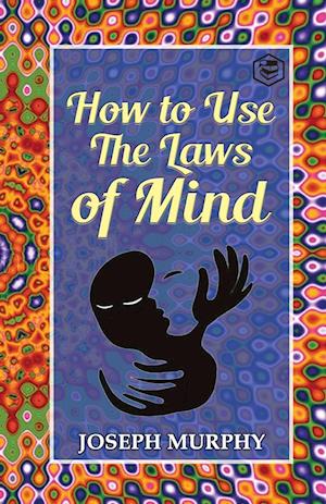 How to Use the Laws of Mind