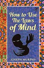 How to Use the Laws of Mind 